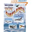 Big Book of Toy Airplanes: Identification and Value Guide (Identification and Values... by W. Tom Miller