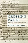Crossing Paths: Schubert, Schumann, and Brahms