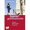 Neue Jugendgottesdienste: Kreativ - motivierend - praxisnah