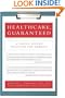 Healthcare, Guaranteed: A Simple, Secure Solution for America