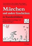 M&auml;rchen und andere Geschichten in Stundenbildern 1./2 - Klasse: Unterrichtsvorschl&auml;ge mit illustrieten Text- und Arbeitsbl&auml;ttern als Kopiervorlagen - 