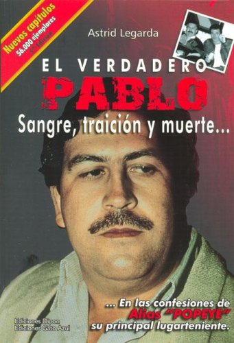 El Verdadero Pablo: Sangre, Traicion y Muerte