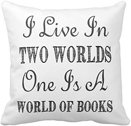 New I Live In Two Worlds Books and Reading Quote Throw Pillow Cover Stylish,Decorative,Unique,Cool,Fun,Funky Beauty POP 18 X 18 Inch Two Sides