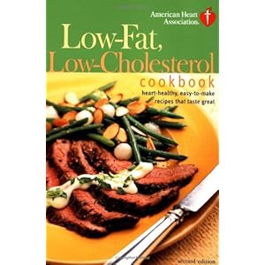 American Heart Association Low-Fat, Low-Cholesterol Cookbook, Second Edition: Heart-Healthy, Easy-To-Make Recipes That Taste Great