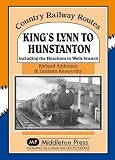 King's Lynn to Hunstanton : including the Heacham to Wells branch