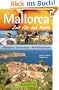 Reisef�hrer Mallorca - Zeit f�r das Beste: Str�nde, Geheimtipps, Highlights, Wohlf�hladressen. Mit Palma, Soller uvm. 288 Seiten mit �ber 400 Fotos