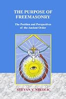 The Purpose of Freemasonry: The Position and Perspectives of the Ancient Order