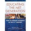 Educating the Net Generation: How to Engage Students in the 21st Century