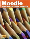 Moodle: Desarrollo De Cursos E-learning / Development of E-learning Courses (Titulos Especiales / Special Titles) (Spanish Edition)