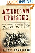 American Uprising: The Untold Story of America's Largest Slave Revolt