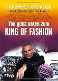Von ganz unten zum King of Fashion - Christian Audigier