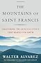 The Mountains of Saint Francis: Discovering the Geologic Events That Shaped Our Earth