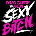 Sexy Bitch (Featuring Akon;explicit)