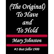 (The Original) To Have and To Hold (#1 Best Seller 1900)
