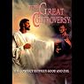 The Great Controversy: The Conflict Between Good and Evil
