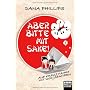Aber bitte mit Sake!: Auf Kreuzfahrt mit 1000 Japa&hellip von Dana Phillips