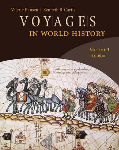 Voyages in World History, Volume 1, Valerie Hansen, Kenneth Curtis, 0618077235 Voyages in World History, Volume 1, Valerie Hansen, Kenneth Curtis, 0618077235
