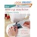 The Sewing Machine Classroom: Tips, Techniques and Trouble-Shooting Advice to Make the Most of Your Machine