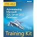 Training Kit (Exam 70-462): Administering Microsoft SQL Server 2012 Databases