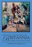 Resurgent Adventures With Britannia: Personalities, Politics and Culture in Britain