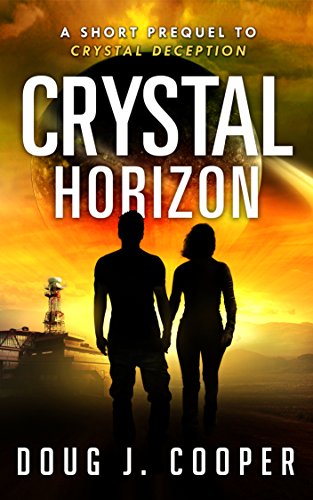 Crystal Horizon: A Short Prequel to Crystal Deception, by Doug J. Cooper