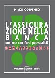 L'Assicurazione nella Banca. Una rete con forti potenzialità. Bancassurance (Italian Edition)