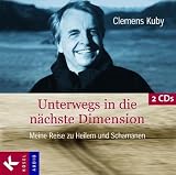 Produkt-Bild: Unterwegs in die n&auml;chste Dimension: Meine Reise zu Heilern und Schamanen