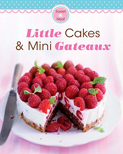 Little Cakes & Mini Gateaux: Our 100 top recipes presented in one cookbook