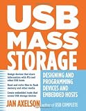 USB Mass Storage: Designing and Programming Devices and Embedded Hosts