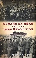 Cumann Na mBan and the Irish Revolution