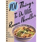 101 Things to Do with Ramen Noodles
