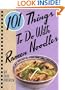 101 Things to Do with Ramen Noodles
