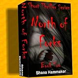 North of Forks (Twelve Terrifying Tales for 2011)