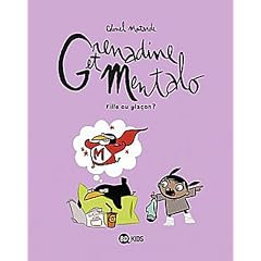 Grenadine et Mentalo T02 NE Fille ou gla�on ?