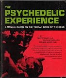 The psychedelic experience: A manual based on the Tibetan book of the dead