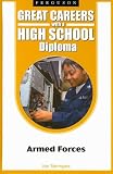 Armed Forces (Great Careers With a High School Diploma)