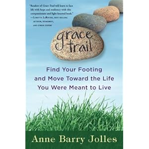 Grace Trail: Find Your Footing and Move Toward The Life You Were Meant To Live