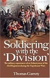 Soldiering with the 'Division': the Military Experiences of an Infantryman of the 43rd Regiment During the Napoleonic Wars