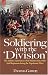 Soldiering with the 'Division': The Military Experiences of an Infantryman of the 43rd Regiment During the Napoleonic Wars
