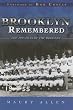 Brooklyn Remembered: The 1955 Days of the Dodgers