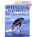 Whales and Dolphins of the World