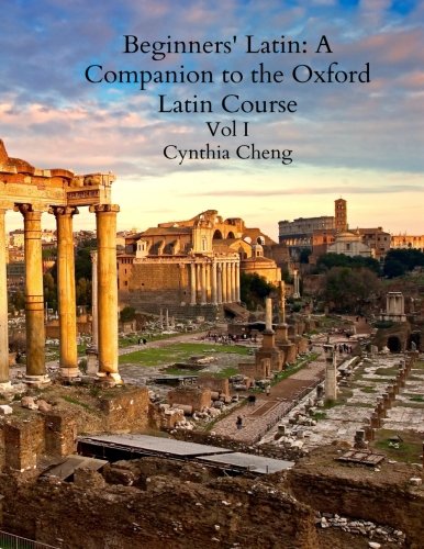 Beginners' Latin: A Companion to the Oxford Latin Course Vol I (Volume 1)