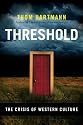 Threshold: The Crisis of Western Culture