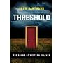 Threshold: The Crisis of Western Culture