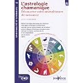 L'astrologie chamanique : D�couvrez votre animal totem de naissance