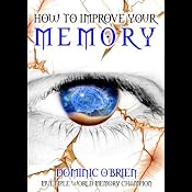 How to Improve Your Memory | [Dominic O'Brien]