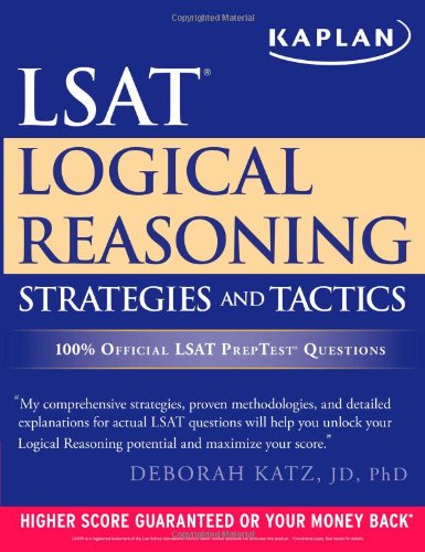 Kaplan LSAT Logical Reasoning Strategies and Tactics (Kaplan LSAT Strategies and Tactics)