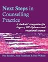 Next Steps in Counselling Practice: A students' companion for degrees, HE diplomas and vocational courses: A Students' Companion for Certificate and Counselling Skills Courses