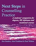 Next steps in counselling practice : a students' companion for degrees, HE diplomas and vocational courses