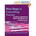 Next Steps in Counselling Practice: A students' companion for degrees, HE diplomas and vocational courses: A Students' Companion for Certificate and Counselling Skills Courses